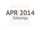 April 2014 Satsangs