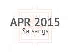 April 2015 Satsangs