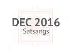 Dec 2016 Satsangs