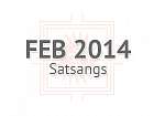Feb 2014 Satsangs