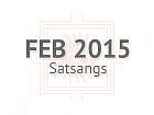 Feb 2015 Satsangs