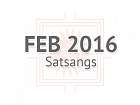 Feb 2016 Satsangs