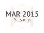 March 2015 Satsangs