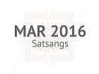 Mar 2016 Satsangs