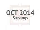Oct 2014 Satsangs