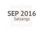 Sept 2016 Satsangs